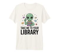 Alien Book Lover Take Me to Your Library SciFi Reading Premium T-Shirt