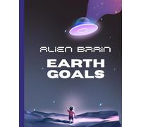 Alien brain, Earth goals: A Classic Notebook for School, Work, and Daily Journaling