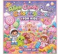 Alien Candy Planet Coloring Book for Kids: A Sweet Space Adventure with Cute Aliens, Candy Worlds, and Fun Coloring Pages for Kids Ages 4-8 (Cute and Cozy Galaxy Coloring Books for Kids)