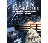Alien Chronicles: What The President Doesn't Know