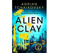 Alien Clay: An incredible journey into the unknown from this acclaimed Arthur C.
