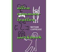 Alien Communication Workbook: A Brief Illustrated Guide for Communicating with Extra-Terrestrials
