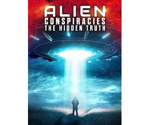 Alien Conspiracies: The Hidden Truth