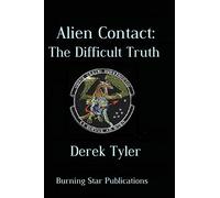 Alien Contact:: The Difficult Truth: Volume 1