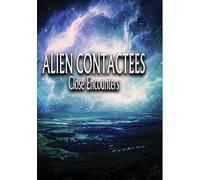 ALIEN CONTACTEES: Close Encounters