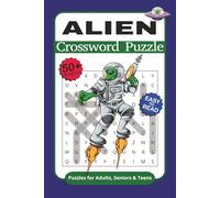 Alien Crossword Puzzle Book: Word Searches with Easy to Read Print about, Alien, Space, Galaxy and More |6x9 inches, 110 pages| 50+ Puzzles perfect for Gift, for vacation, Holidays and Free Time.