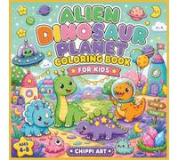 Alien Dinosaur Planet Coloring Book for Kids: Bold and Easy Coloring Pages with Friendly Alien Dinosaurs, UFOs, and Space Adventures (Cute and Cozy Galaxy Coloring Books for Kids)