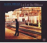 Alien Dread feat Alvin Davis and - La Loi Du Milieu