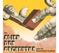 Alien Dub Orchestra, the - Plays the Breadminster Songbook [VINYL]