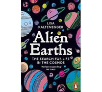 Alien Earths : The Search for Life in the Cosmos