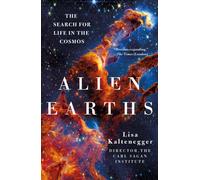 Alien Earths : The Search for Life in the Cosmos