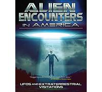 Alien Encounters in America: UFOs and Extraterrestrial Visitations