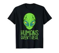 Alien Funny Humans Aren't Real T-Shirt