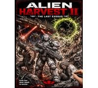 Alien Harvest 2: The Last Exodus: Space Marine Comic Coloring Book (Alien Harvest Universe)