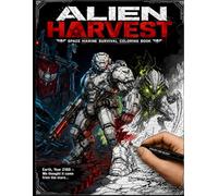 Alien Harvest: Space Marine Survival Coloring Book (Cozy Vibes & Hygge Collection)