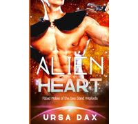 Alien Heart: A SciFi Alien Romance (Fated Mates of the Sea Sand Warlords)