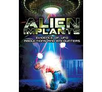 Alien Implants: Evidence Of UFO Abductions And Encounters [DVD]