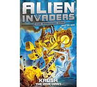Alien Invaders 6: Krush - The Iron Giant