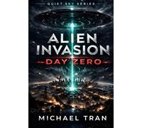 Alien Invasion: Day Zero: A First Contact Science Fiction Thriller: 1 (Quiet Sky Series)