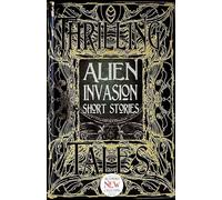 Alien Invasion Short Stories: (Gothic Fantasy)