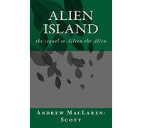 Alien Island: the story of Aileen the Alien continues