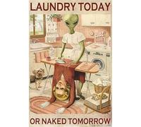 Alien Laundry Today Or Naked Tomorrow Funny Clothing Store Tailor Shop Home Decoration Tin Signs Decor Vintage Art Home Metal Retro Signs Wall Decor Sci-fi Lover Gift 12x8 Inch