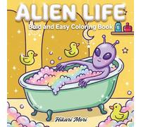 Alien Life Bold and Easy Coloring Book: Simple and Aesthetic Designs for Stress Relief and Relaxation
