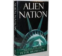 Alien Nation: Common Sense About America's Immigration Disaster