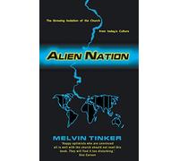 Alien Nation: The Growing Isolation of the Church from today's Culture