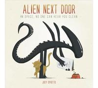 Alien Next Door: In Space, No One Can Hear You Clean