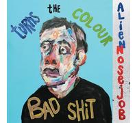 ALIEN NOSEJOB - TURNS THE COLOUR OF BAD SHIT - Vinyl Record - K3z