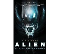 Alien – Out of the Shadows – Book 1 (Alien Trilogy 1) – Titan Books