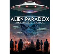 Alien Paradox: Legacy Of The UFO