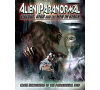 Alien Paranormal: Bigfoot, Ufos And The Men In Black [DVD]