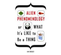Alien Phenomenology, or What It’s Like to Be a Thing: 20 (Posthumanities)