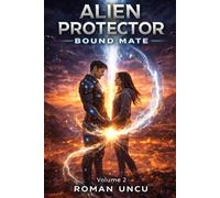 Alien Protector: Bound Mate: A Sci-Fi Alien Romance - Book 2 of the Alien Protector Series
