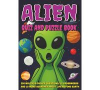 Alien Quiz and Puzzle Book: 200 Multiple-Choice Questions, 10 Crosswords and 10 Word Searches About Life Beyond Earth