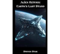 Alien Return: Earth's Last Stand