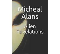 Alien Revelations: Biography of a Close Encounter Experiencer and much, much more