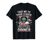 Alien Romance Take Me to Your Leader Let's Have Dinner T-Shirt