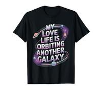 Alien Romance UFO My Love Life is Orbiting Another Galaxy T-Shirt