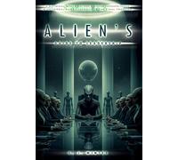 ALIEN’S GUIDE TO LEADERSHIP: A SATIRICAL SPACE ODYSSEY WHERE INCOMPETENCE IS UNIVERSAL AND LEADERSHIP IS THE FINAL FRONTIER