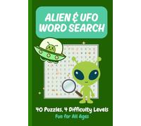 Alien & UFO Word Search Puzzle Book: 40 Puzzles | 4 Difficulty Levels | Featuring Extraterrestrials, UFO Sightings, Sci-Fi Terms, and More | For All Ages (Galaxy Word Search Series)
