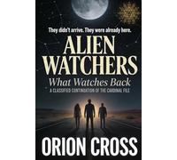Alien Watchers: What Watches Back (The Cardinal Files)