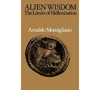 Alien Wisdom: The Limits of Hellenization – Cambridge University Press