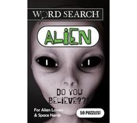 ALIEN WORD SEARCH: Alien, UFO, Outer Space Themed Word Search Puzzle Book