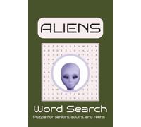 Alien Word Search Puzzle Book: Word Searches with Easy to Read Print about Aliens, Space, Solar Systems {6x9 inches, 110 pages} 50+ puzzles... Gift for Vacations, Holidays, and Free Time!