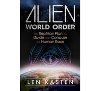 Alien World Order : The Reptilian Plan to Divide and Conquer the Human Race