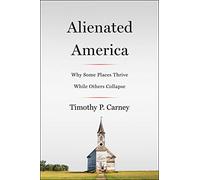 ALIENATED AMER: Why Some Places Thrive While Others Collapse