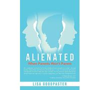 Alienated: When Parents Won't Parent